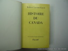 Histoire du Canada. Envoi de l'auteur.. LACOUR-GAYET Robert