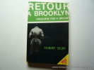 Retour à Brooklyn (Requiem for a dream). Hubert Selby