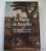 La Région de Bruxelles. Des villages d'autrefois à la ville d'aujourd'hui.. Publié sous la direction de Arlette Smolar-Meynart et de Jean Stengers.