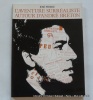 L'aventure surréaliste autour d'André Breton. Catalogue d'exposition mai-juillet 1986. Pierre, José. Avant-propos de Robert Lebel