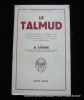 Le Talmud.  Exposé synthétique du Talmud et de l'enseignement des Rabbins sur l'éthique, la religion, les coutumes et la jurisprudence.. COHEN Abraham