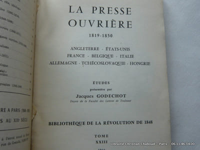 La presse ouvrière 1819-1950. Société d'histoire de la Révolution de 1848. Angleterre - Etats-Unis-  France - Belgique-Italie - Allemagne -  Tchéchoslovaquie  - Hongrie.