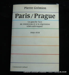 Paris Prague. La gauche face au renouveau et à la régression tchécoslovaques 1968-1978