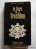 Le Livre de la Tradition. Angebert Jean-Michel