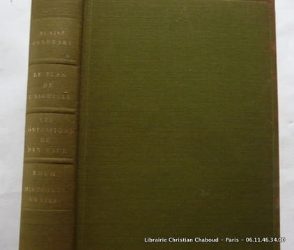 Oeuvres complètes III. Dan Yack (Le plan de l'aiguille). Les Confessions de Dan Yack. Rhum (l'aventure de Jean Galmot). Histoires vraies.. CENDRARS ...