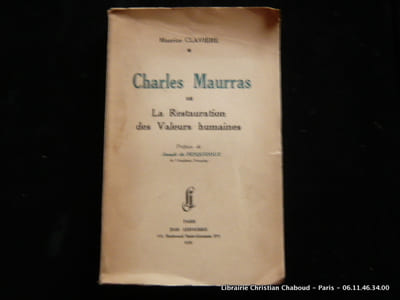 Charles Maurras ou La Restauration des Valeurs humaines