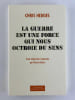 La guerre est une force qui nous octroie du sens. Chris Hedges