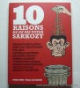 10 raisons de ne pas voter Sarkozy : François Hollande ; Jean-Luc Mélenchon ; Eva Joly ; Nathalie Arthaud ; Philippe Poutou ; Pierre  Laurent ; ... ; ...