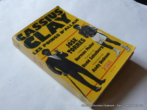 Cassius Clay Les poings d'Allah Préface de Norman Mailer Postface de Budd Schulberg. TORRES José