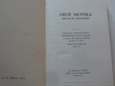 Soeur Monika - Récits et aventures - Document philanthropinico-philanthropico-physico-psycho érotique du Couvent Séculier de X°°° à S°°°