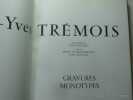 TREMOIS Gravures - Monotypes. TREMOIS -  Rostand  Jean - Montherlant, Henry , Pauwels Louis