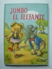 Jumbo el Elefante. Texte de Renée Arditi. Illustrado por Jacques Mora