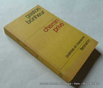 Chemin privé. Poèmes et chansons. Oeuvres poétiques (1930-1970) Envoi de l'auteur.