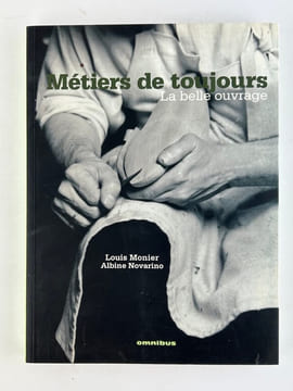 Métiers de toujours. La belle ouvrage.. ALBINE NOVARINO - LOUIS MONIER