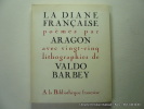 La Diane française.  Poèmes par Aragon . Avec 25 lithographies de Valdo Barbey. . ARAGON