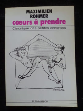 Coeurs à prendre. Chronique des petites annonces.. Röhmer Maximilien