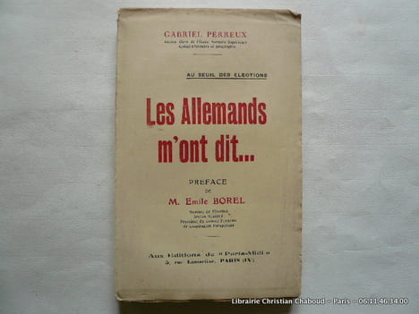 Au seuil des élections.  Les Allemands m'ont dit.. PERREUX Gabriel. Préface de M. Emile Borel.