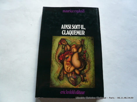Ainsi soit-il, Claquemur.. Maurice Raphaël