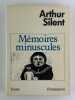 M&eacute;moires minuscules. Arthur Silent