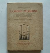 L'orgue moderne. Les jeux de l'orgue - Le mécanisme et les combinaisons - Exemples de registration - Registration ancienne.  L'orgue et l'orchestre. Suivi d'un Supplément sur l'orgue expressif ou harmonium par Alexandre Cellier. Préface de Louis Vierne - Image 1