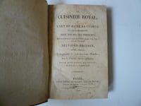 Le cuisinier royal ou l'art de faire la cuisine et la pâtisserie, pour toutes les fortunes; Avec la manière de servir une Table depuis vingt jusqu'à soixante couverts. 9e éd. Revue et corrigée et augmentée de cent-cinquante articles. Suivie d'une notice sur les vins, par M. Pierhhugue, Sommelier du Roi.