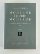 Moderne contre moderne. Exorcismes spirituels IV. Essais. par Philippe Muray - Image 1