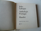 Anthologie poétique - Hamlet . Etude de Pierre Guégen.. LAFORGUE Jules