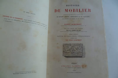Histoire du mobilier. Recherches et notes sur les objets d'art qui peuvent composer l'ameublement et les collections de l'homme du monde et du curieux. Ouvrage contenant plus de 200 eaux-fortes typographiques. Procédé Gillot.