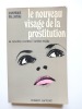 Le nouveau visage de la prostitution. La révolte contre l'ordre mâle.. Dallayrac Dominique