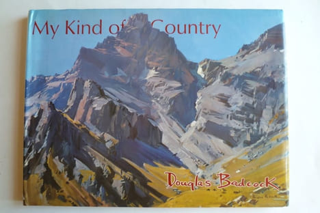 My kind of Country. Paintings in oil of southern New Zealand, with sketches, commentaires and an introduction.. Badcock Douglas