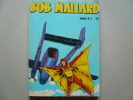 Bob Mallard. Album n°1. Parution bimestrielle. Comprend les n°1, 2 & 3.. Bob Mallard