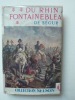 Du Rhin à Fontainebleau. Mémoires du Général Cte de Ségur (Aide de camp de Napoléon de l'Académie Française). Général Comte de Ségur