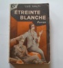 Etreinte blanche.. Luc Valti