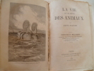 La vie et les moeurs des animaux. Zoophytes et mollusques. Volume illustré de 385 figures dessinées d'après les plus beaux echantillons du Muséum ...