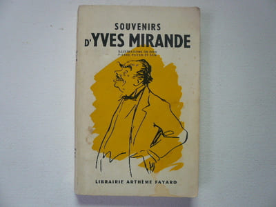 Souvenirs d'Yves Mirande. Illustrations de Don, Pierre Payen et Sem. Sympathique envoi de l'auteur à Paul Colin.