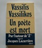 Un poète est mort. . Vassilikos Vassilis. Préface de Jacques Lacarrière.