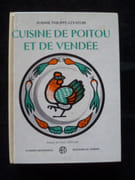 Cuisine de Poitou et de Vendée. par Jeanne Philippe-Levatois. Préface de René Cercler. Photographies d'André Pignoux.