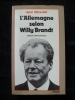 L'Allemagne selon Willy Brandt. . Ménudier Henri. Préface d'Alfred Grosser