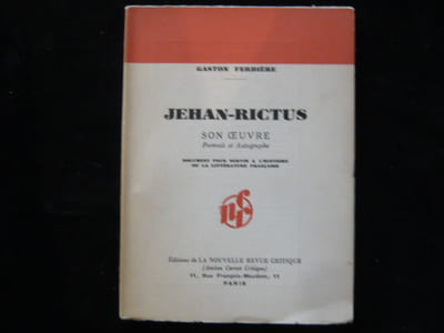 Jehan-Rictus. Son oeuvre. Portrait et Autographe. Document pour l'histoire de la littérature française
