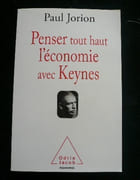 Penser tout haut l'économie avec Keynes. par Jorion Paul