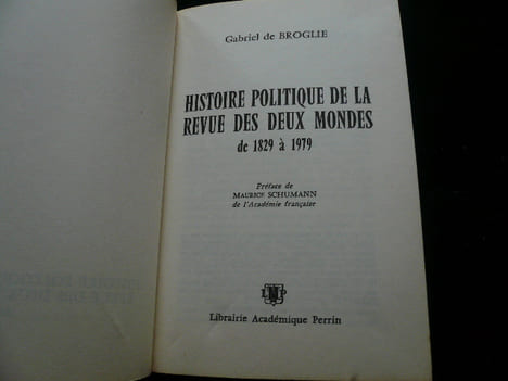 Hstoire politique de la Revue des Deux Mondes 1829 à 1979.. Gabriel de Broglie. Préface de Maurice Schumann.