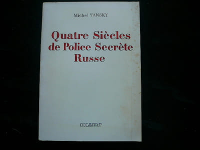 Quatre Siècles de Police Secrète Russe