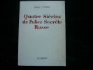 Quatre Siècles de Police Secrète Russe. Tansky Michel