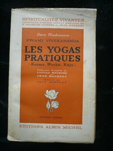 Les Yogas pratiques (Karma, Bhakti, Râja). 4e éd.