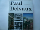 Paul Delvaux. L'Homme, Le Peintre, Psychologie d'un Art.. De Bock Paul-Aloïse 