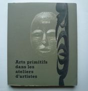 Arts primitifs dans les ateliers d'artistes par Société des Amis du Musée de l'Homme. Commissaire général de l'exposition Marcel Evrard.