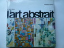 L'ART ABSTRAIT  tome 1 : 1910-1918  Origines et premiers maîtres . Michel SEUPHOR 