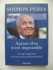 Aucun rêve n'est impossible : Courage, imagination et construction de l'Israël moderne.. Shimon Peres