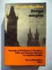 Praga magica. Voyage initiatique à Prague. Angelo Maria Ripellino. Trad. Jacques Michaut-Paterno