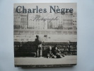 Charles Nègre Photographe. 1820 - 1880. Les Dossiers d'Orsay Nr.2.. Charles Nègre
